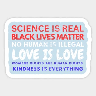 Kindness is EVERYTHING Science is Real, Love is Live Sticker